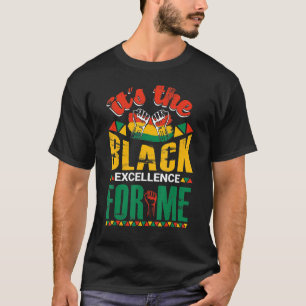Es ist die schwarze Exzellenz für mich T-Shirt