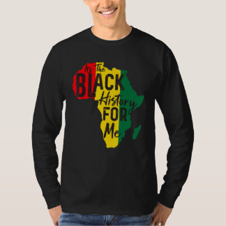 Es ist die schwarze Geschichte für mich afrikanisc T-Shirt
