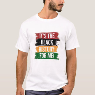 Es ist die schwarze Geschichte für mich T-Shirt