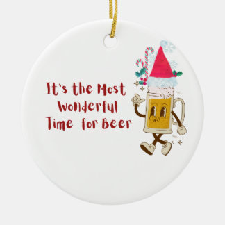 Es ist die wunderbarste Zeit für ein Bier auf eine Keramik Ornament