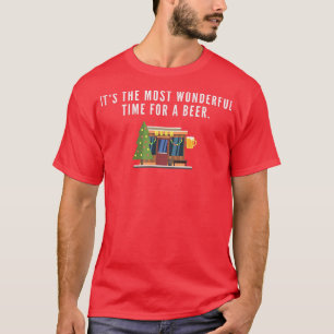 Es ist die wunderbarste Zeit für ein Bier T-Shirt