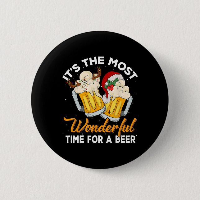 Es ist die wunderbarste Zeit für ein Bier trinken  Button (Vorderseite)