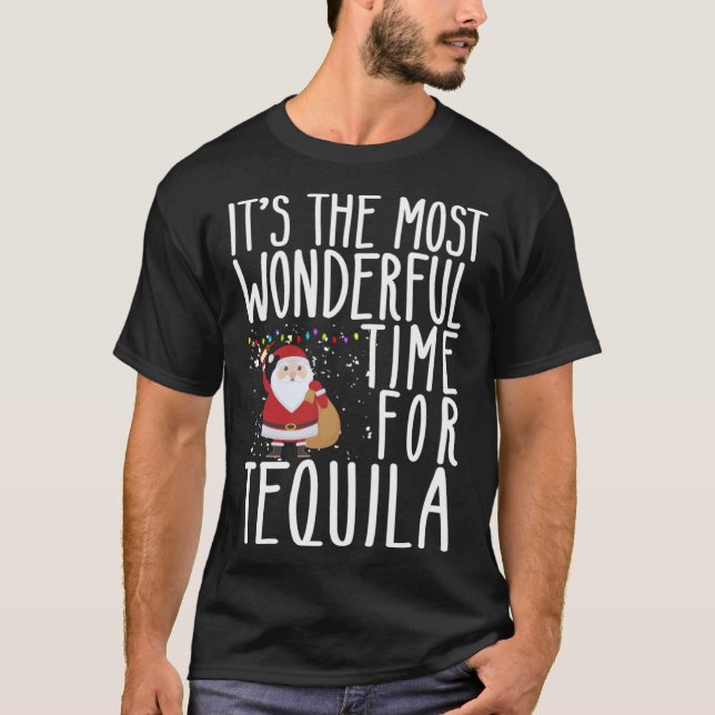 Es ist die wunderbarste Zeit für Tequila Christma T-Shirt (Vorderseite)
