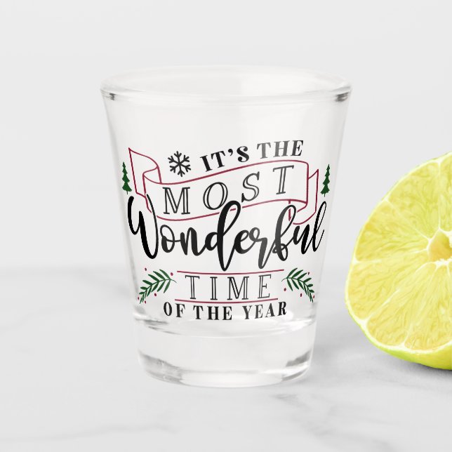 Es ist die wunderbarste Zeit... Schnapsglas (Vorderseite)