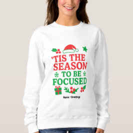 Es ist die Zeit, fokussiert und festlich motiviert Sweatshirt