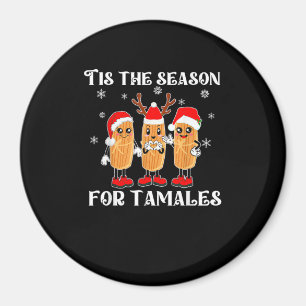 Es ist die Zeit für Tamales Mexikanisches Weihnach Magnet