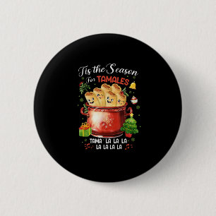Es ist die Zeit für Tamales Weihnachten Mexikanisc Button
