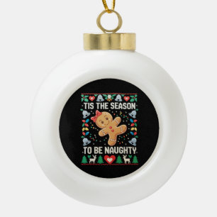 Es ist die Zeit, unartig zu sein, hässliche Weihna Keramik Kugel-Ornament