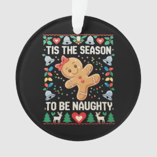 Es ist die Zeit, unartig zu sein, hässliche Weihna Ornament
