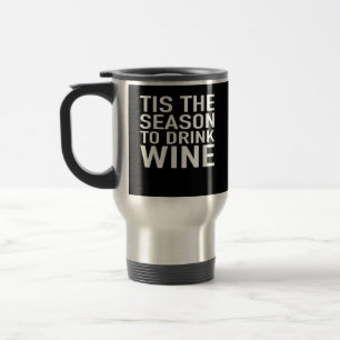 Es ist die Zeit Wein zu trinken Reisebecher