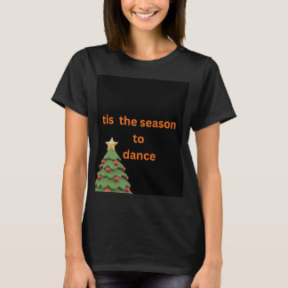 Es ist die Zeit zum Tanzen Weihnachtsbaum T-Shirt