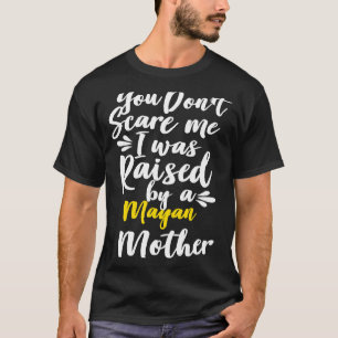 Es ist dir egal, dass ich von einem Maya aufgezoge T-Shirt