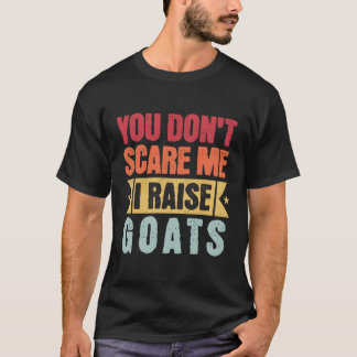 Es ist dir egal, dass ich Ziegenzüchter züchte T-Shirt