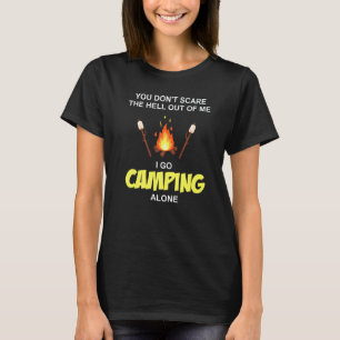 Es ist dir egal, ob ich mal Camping gehe. T-Shirt