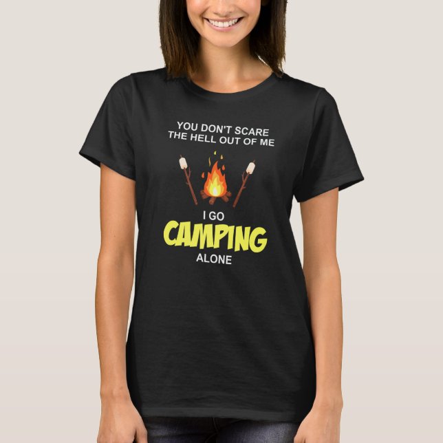 Es ist dir egal, ob ich mal Camping gehe. T-Shirt (Vorderseite)