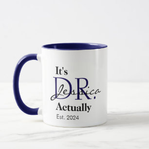Es ist Dr. [Custom Name] Eigentlich Geschätztes Ja Tasse