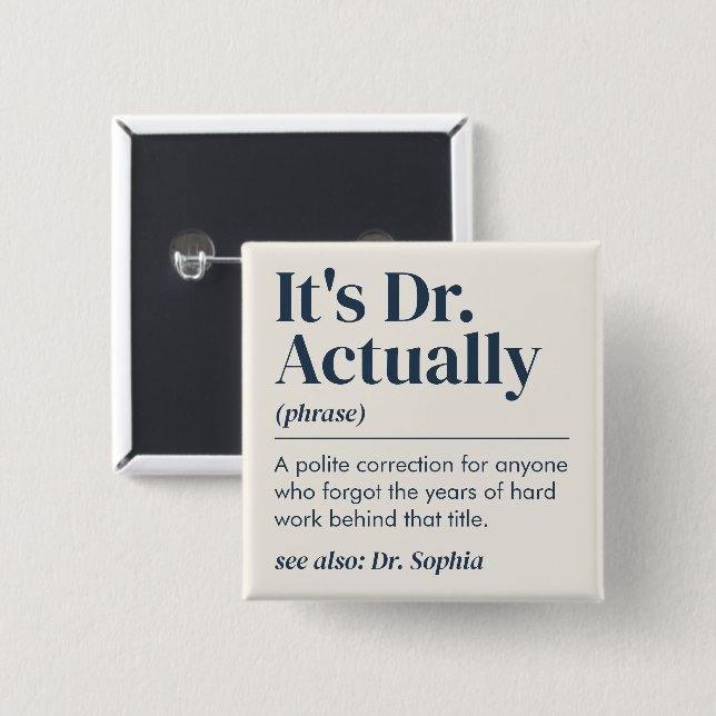 Es ist Dr. Eigentlich Definition PhD Abschluss ind Button (Vorne & Hinten)