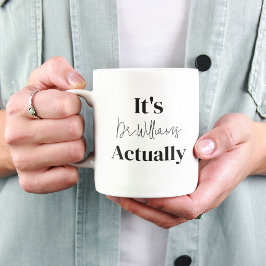 Es ist Dr. Eigentlich Doktor Neuer Promovend Dokto Tasse