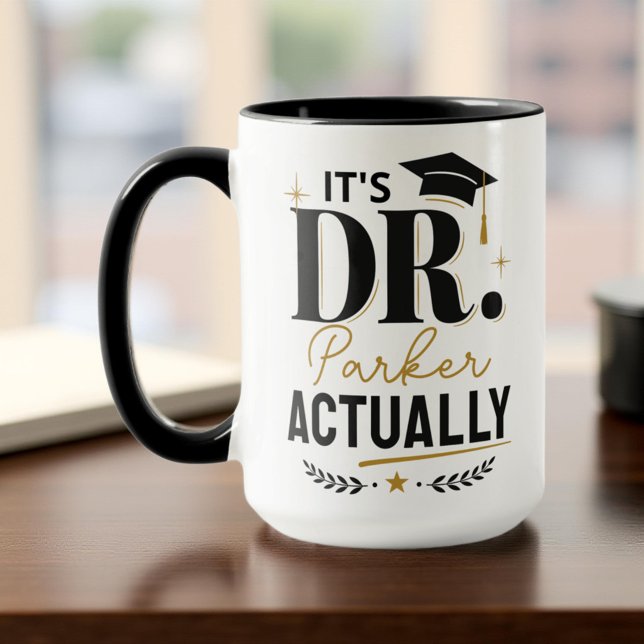 Es ist Dr. Eigentlich PhD Doktortitel Abschluss Be Tasse (Von Creator hochgeladen)