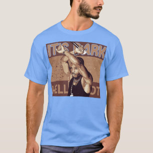 Es ist dunkel und heiß T-Shirt
