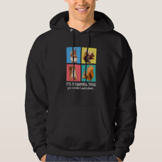 Es ist eben etwas mit Eichhörnchen, das würdest du Hoodie