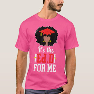Es ist Ed.D Schwarzer Doktor der Bildung Graduate T-Shirt