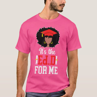 Es ist Ed.D Schwarzer Doktor der Bildung Graduate  T-Shirt