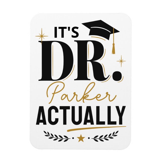 Es ist eigentlich Dr. PhD Abschluss Benutzerdefini Magnet (Vertikal)