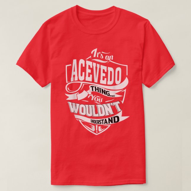 Es ist ein ACEVEDO Sache Geschenke T-Shirt (Design vorne)