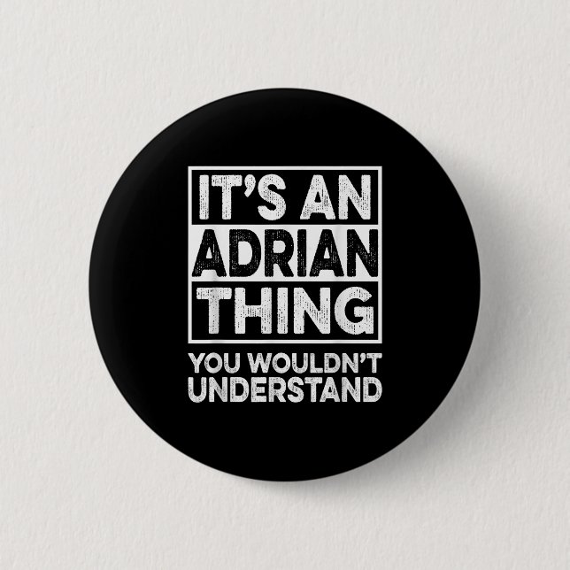Es ist ein Adrian-Ding, das Sie nicht verstehen wü Button (Vorderseite)
