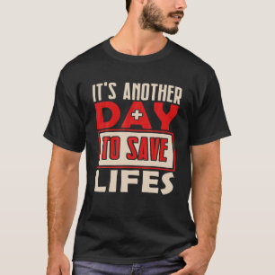 Es ist ein anderer Tag, Leben über medizinische Kr T-Shirt