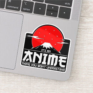 Es ist ein Anime-Ding, das du nicht verstehen wirs Aufkleber