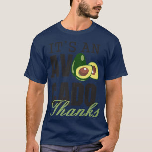 Es ist ein Avocado Dank, Funny Niedlich Avocado, G T-Shirt