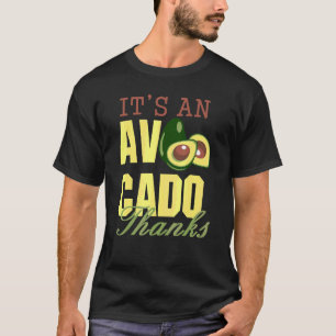 Es ist ein Avocado Dank Niedlich Avocado Guacamole T-Shirt