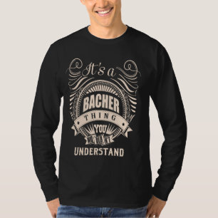 Es ist ein BACHER Ding Geschenke T-Shirt