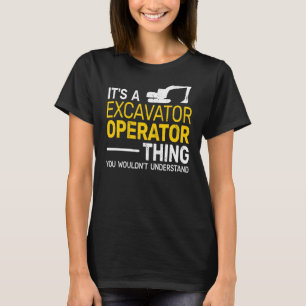 Es ist ein Bagger-Operator, der Kinder schwere Aus T-Shirt