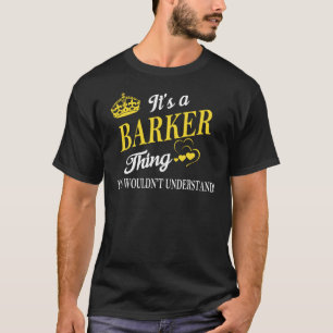 Es ist ein BARKER, das man nicht verstehen würde T-Shirt