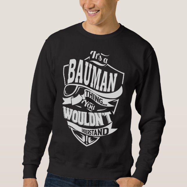 Es ist ein Bauman-Ding Sweatshirt (Vorderseite)