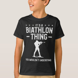 Es ist ein Biathlon-Ding, das man Biat nicht verst T-Shirt