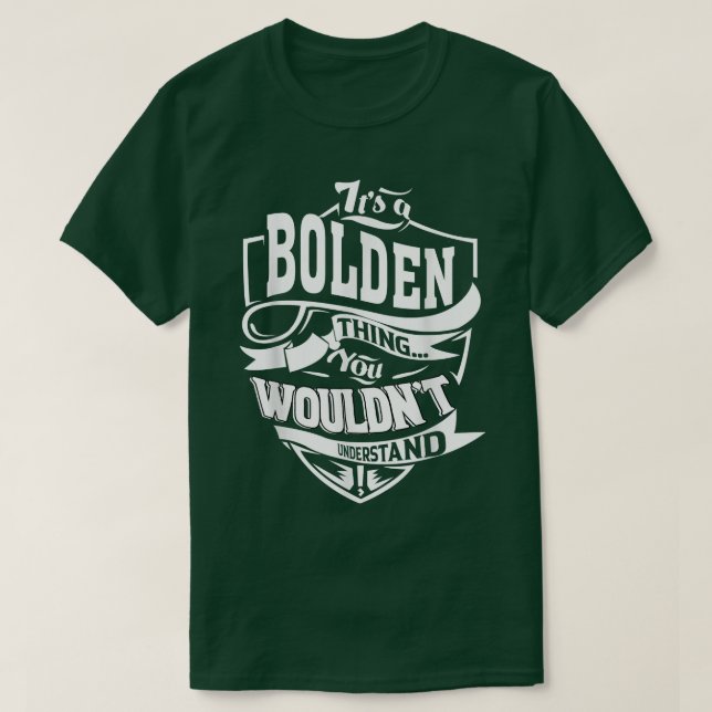 Es ist ein BOLDEN Ding Geschenke T-Shirt (Design vorne)
