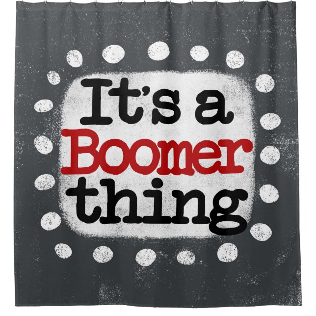 Es ist ein Boomer-Ding-Duschvorhang Duschvorhang (Vorderseite)