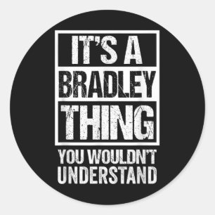Es ist ein Bradley, was man nicht verstehen würde, Runder Aufkleber