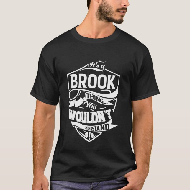 Es ist ein Brook Thing Geschenk T-Shirt (Vorderseite)