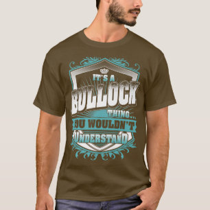 Es ist ein BULLOCK, was man nicht verstehen würde. T-Shirt