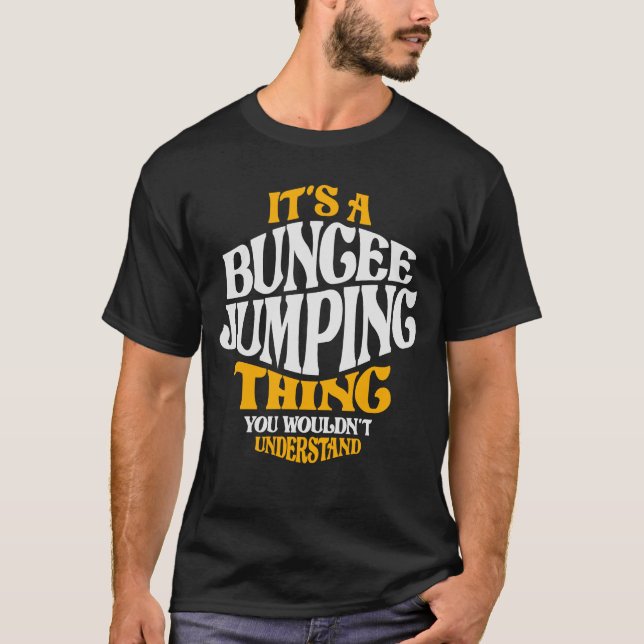 Es ist ein Bungee Jumping Ding - Jungee Jumper T-Shirt (Vorderseite)