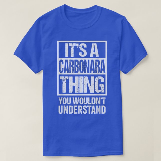 Es ist ein Carbonara-Ding, das Sie nicht verstehen T-Shirt (Design vorne)