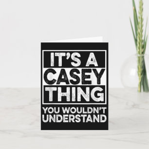 Es ist ein Casey, das Sie nicht verstehen würden C Karte