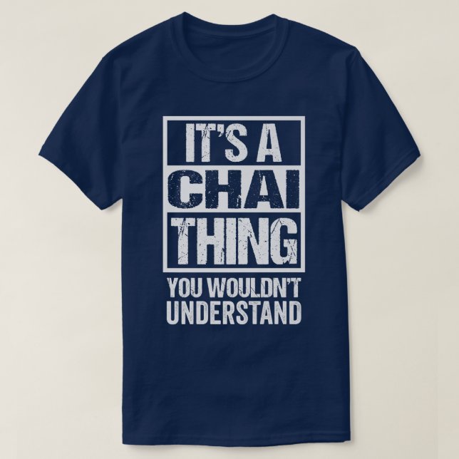 Es ist ein Chai, das man nicht verstehen würde, wi T-Shirt (Design vorne)