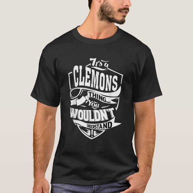 Es ist ein CLEMONS Things Geschenke T-Shirt (Vorderseite)