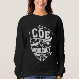 Es ist ein COE-Ding-Geschenk Sweatshirt